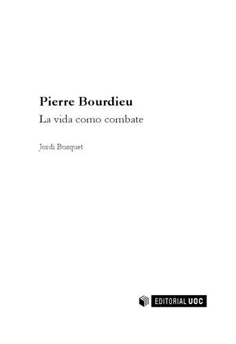 Pierre Bourdieu. La vida como combate