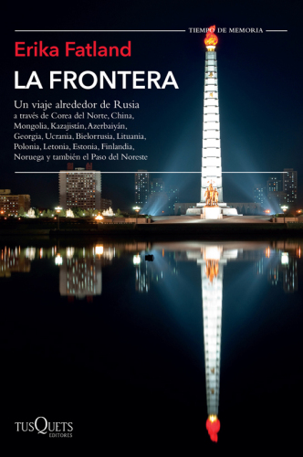 La frontera: Un viaje alrededor de Rusia (Tiempo de Memoria)