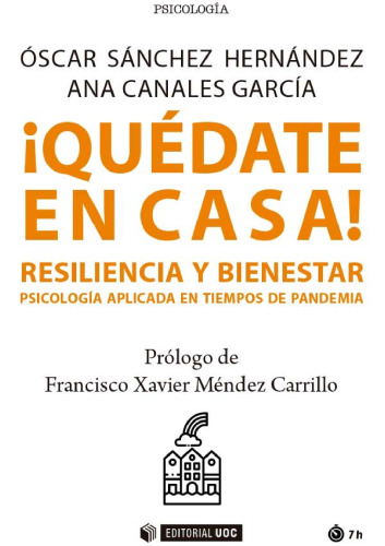 ¡Quédate en casa! Resiliencia y bienestar. Psicología aplicada en tiempos de pandemia