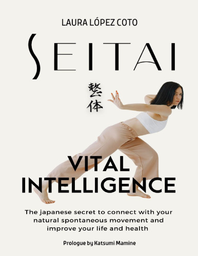 SEITAI VITAL INTELLIGENCE: The Japanese Secret of Health (TODO SOBRE SEITAI - KATSUGEN UNDO)
