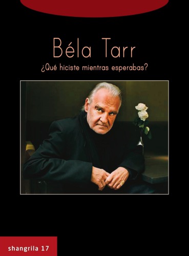 Béla Tarr : ¿qué hiciste mientras esperabas?