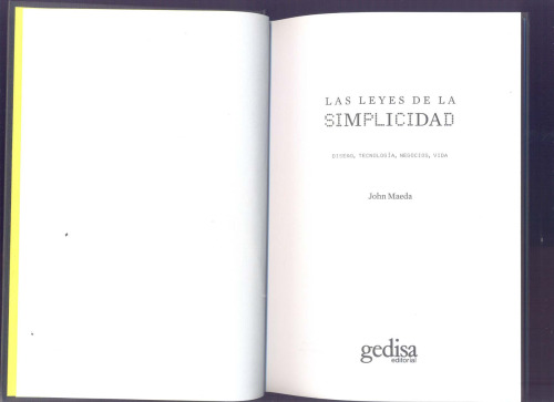 Las leyes de la simplicidad. Diseño, tecnología, negocios, vida