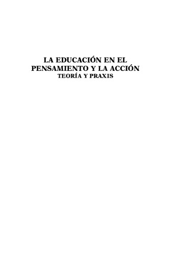 La educación en el pensamiento y la acción. Teoría y praxis