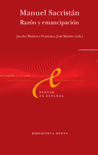 Manuel Sacristán. Razón y emancipación