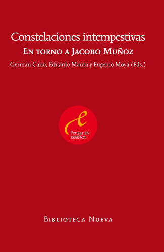 Constelaciones intempestivas: en torno a Jacobo Muñoz
