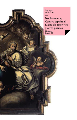 Noche oscura; Cático espiritual; Llama de amor viva y otros poemas