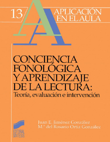 Conciencia fonológica y aprendizaje de la lectura. Teoría, evaluación e intervención