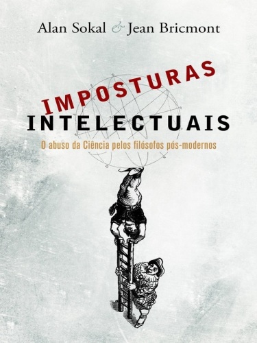 Imposturas Intelectuais: o abuso da ciência pelos filósofos pós-modernos