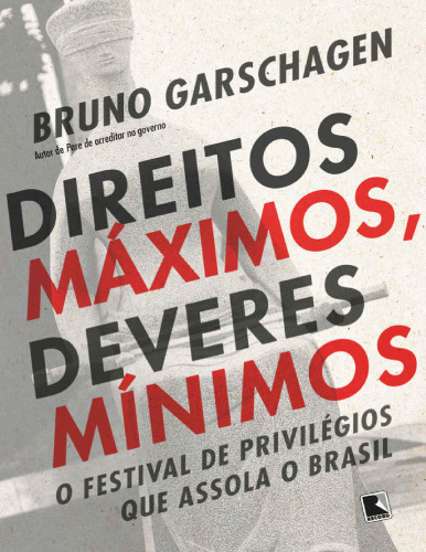 Direitos máximos, deveres mínimos: O festival de privilégios que assola o Brasil