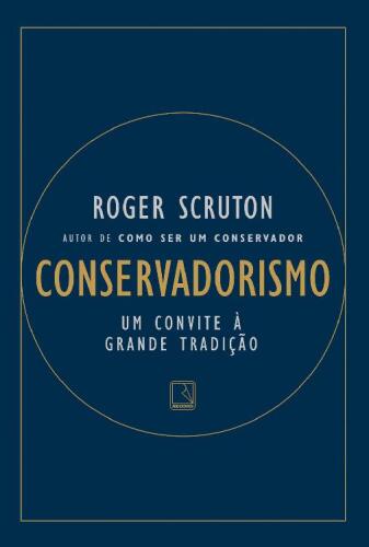 Conservadorismo: Um convite à grande tradição