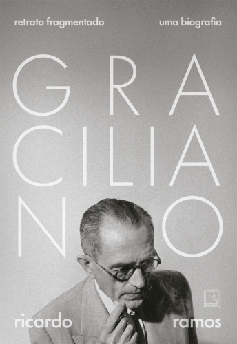 Graciliano: Retrato fragmentado - Uma biografia