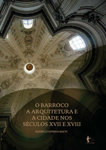 O Barroco, a Arquitetura e a cidade nos séculos XVII e XVIII