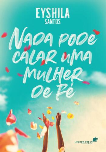 Nada pode calar uma mulher de fé