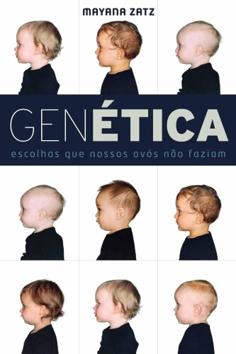 Genética: Escolhas que nossos avós não faziam