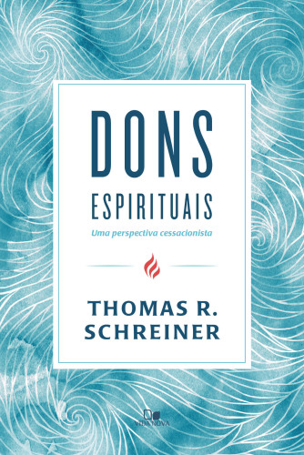 Dons espirituais: uma perspectiva cessacionista