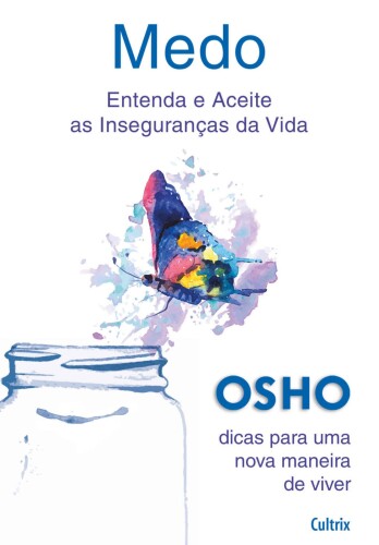 Medo: entenda e aceita as inseguranças da vida