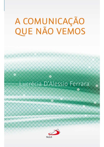 A Comunicação que Não Vemos