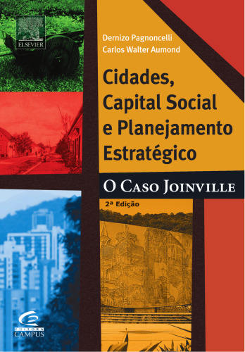 Cidades, Capital Social e Planejamento Estratégico 1ED: O Caso Joinville