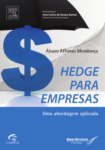 Hedge Para Empresas 1ED: Uma Abordagem Aplicada