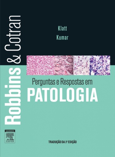 Robbins & Cotran Perguntas e Respostas em Patologia 3ED