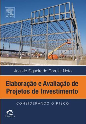Elaboração e Avaliação de Projetos de Investimento 1ED: Considerando O Risco