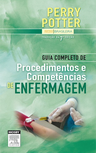 Guia Completo De Procedimentos E Competências De Enfermagem 7ED
