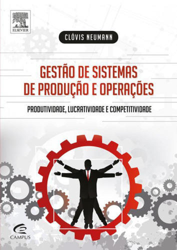 Gestão de Sistemas de Produção e Operações 1ED: Produtividade, Lucratividade E Competitividade
