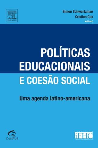 Políticas Educacionais e Coesão Social 1ED: Uma Agenda Latino-Americana