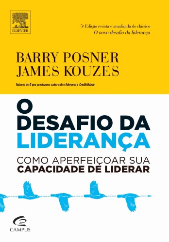 O Desafio da Liderança 1ED: Como Aperfeiçoar Sua Capacidade De Liderar
