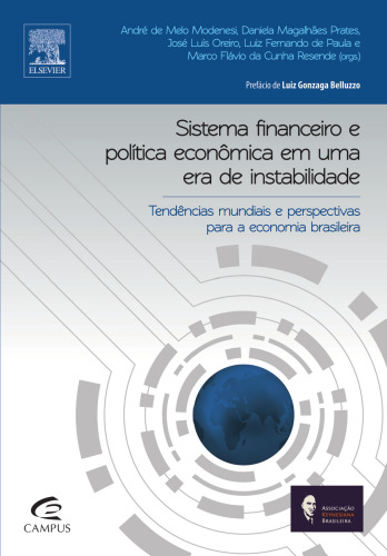 Sistema Financeiro e Política Econômica em uma Era de Instabilidade 1ED: Tendências Mundiais E Perspectivas Para A Economia Brasileira