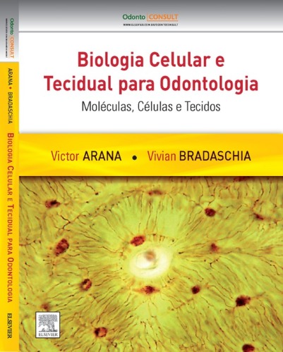 Biologia Celular e Tecidual para Odontologia: Moléculas, Células e Tecidos 1ED