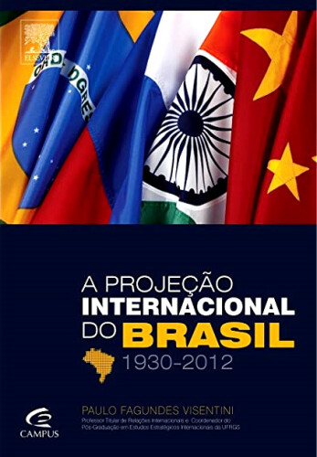 A Projeção Internacional do Brasil, 1930-2012