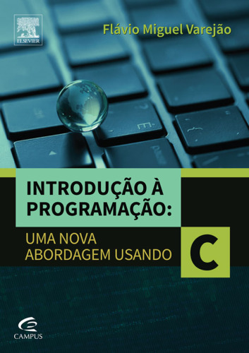 Introdução à Programação 1ED: Uma Nova Abordagem Usando C