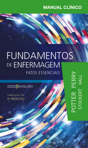 Manual Clínico Fundamentos de Enfermagem 9ED: Fatos Essenciais
