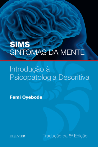 Sims Sintomas da Mente: Introdução a Psicopatologia Descritiva 5ED