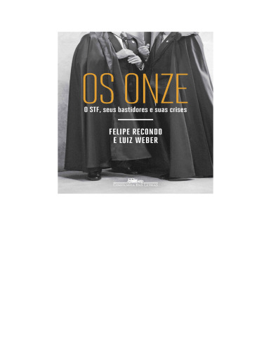 OS ONZE: O STF, SEUS BASTIDORES E SUAS CRISES