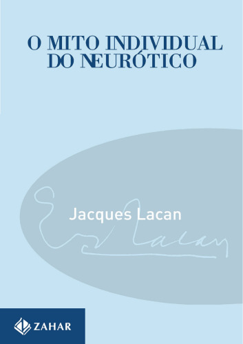 O mito individual do neurótico, ou, A poesia e verdade na neurose