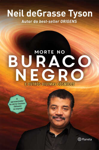 Morte no buraco negro : e outros dilemas cósmicos