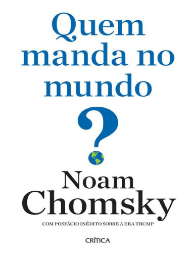 Quem manda no mundo? Com posfácio inédito sobre a era Trump