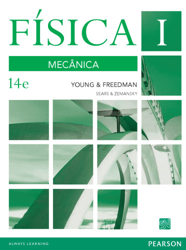 Física de Sears & Zemansky: Volume I: Mecânica: Volume 1
