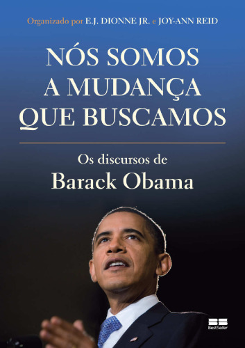 Nós somos a mudança que buscamos: Os discursos de Barack Obama