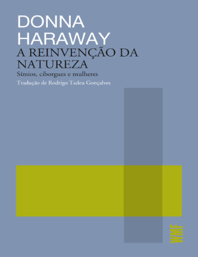 A reinvenção da natureza - Símios, ciborgues e mulheres (Portuguese Edition)
