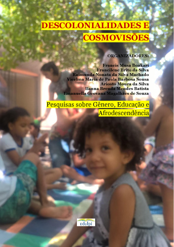 Descolonialidades e Cosmovisões: pesquisas sobre gênero, educação e afrodescendência