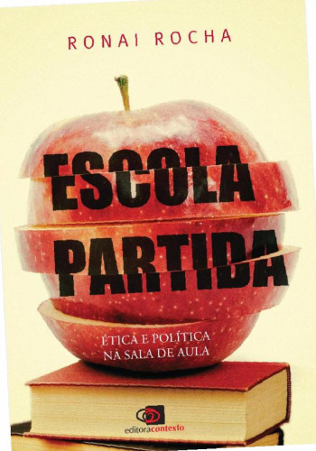 ESCOLA PARTIDA: ÉTICA E POLÍTICA NA SALA DE AULA
