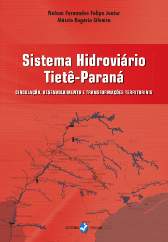Sistema hidroviário Tietê-Paraná: circulação, desenvolvimento e transformações territoriais