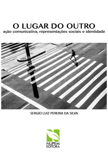 O Lugar do Outro: ação comunicativa, representações sociais e identidade