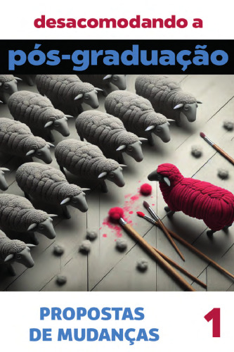 Desacomodando a Pós-Graduação: propostas de mudanças