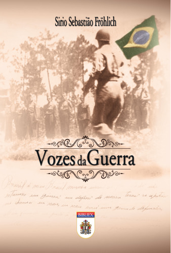 Vozes da Guerra - A participação brasileira na Segunda Guerra Mundial