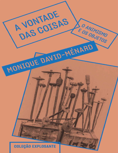 A vontade das coisas: O animismo e os objetos