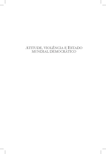 Atitude, Violência e Estado Mundial Democrático